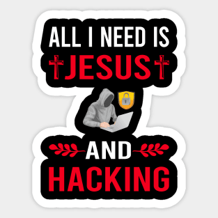 I Need Jesus And Hacking Hack Hacker Sticker